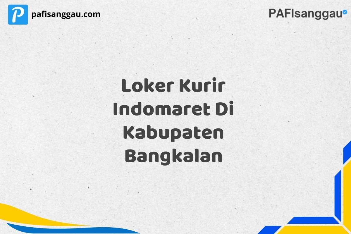 Loker Kurir Indomaret Di Kabupaten Bangkalan