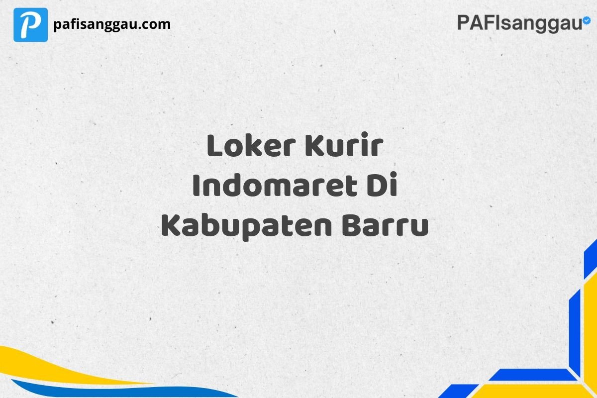 Loker Kurir Indomaret Di Kabupaten Barru