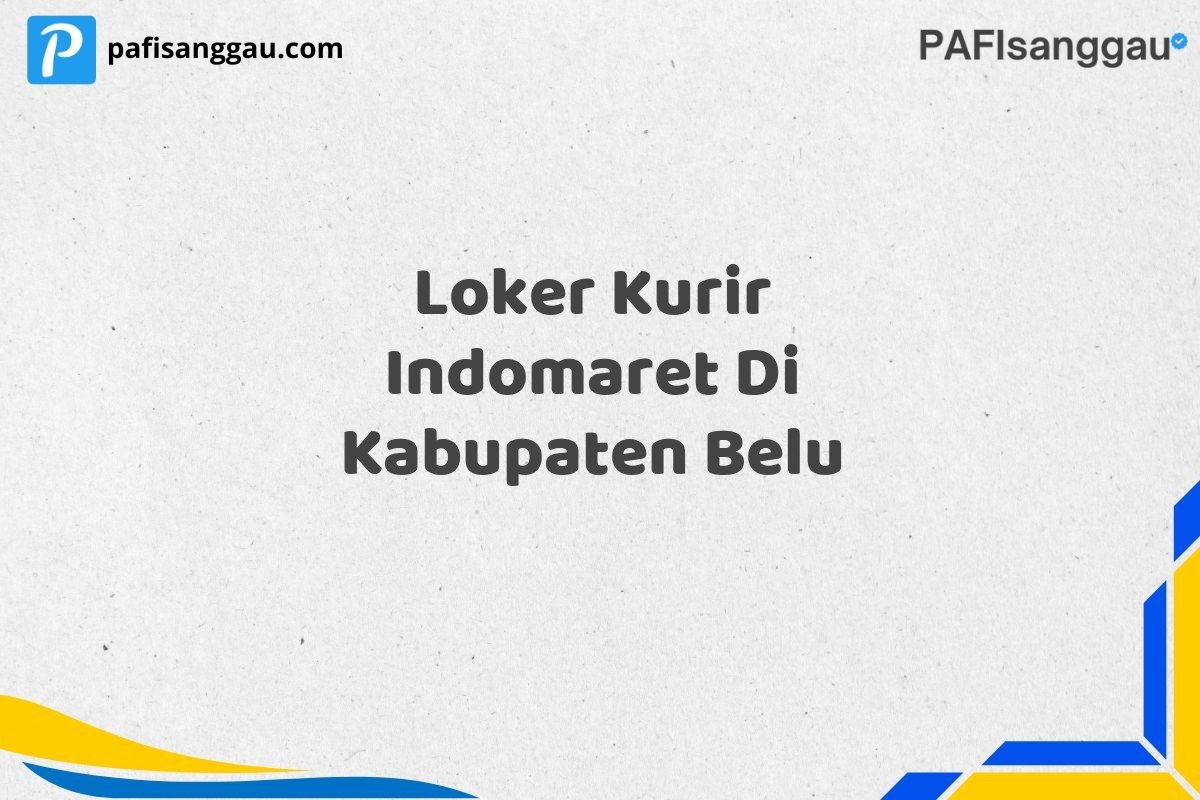 Loker Kurir Indomaret Di Kabupaten Belu