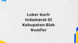 Loker Kurir Indomaret Di Kabupaten Biak Numfor