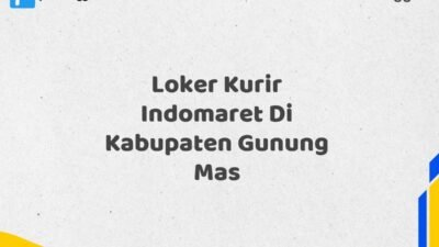 Loker Kurir Indomaret Di Kabupaten Gunung Mas