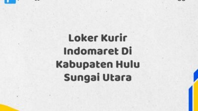 Loker Kurir Indomaret Di Kabupaten Hulu Sungai Utara