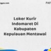 Loker Kurir Indomaret Di Kabupaten Kepulauan Mentawai