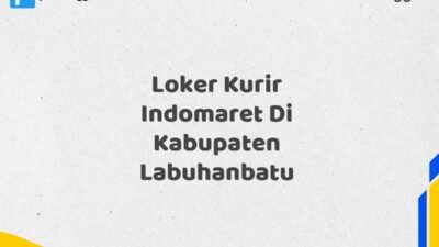 Loker Kurir Indomaret Di Kabupaten Labuhanbatu