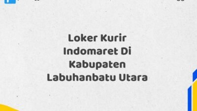 Loker Kurir Indomaret Di Kabupaten Labuhanbatu Utara