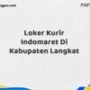 Loker Kurir Indomaret Di Kabupaten Langkat Maret Tahun 2025 (Lamar Sekarang)