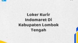 Loker Kurir Indomaret Di Kabupaten Lombok Tengah