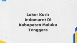 Loker Kurir Indomaret Di Kabupaten Maluku Tenggara