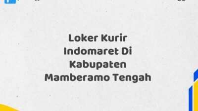 Loker Kurir Indomaret Di Kabupaten Mamberamo Tengah