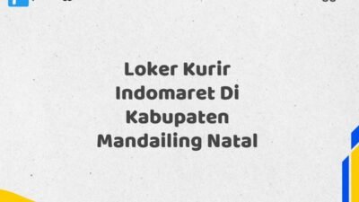 Loker Kurir Indomaret Di Kabupaten Mandailing Natal Maret Tahun 2025 (Segera)