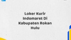 Loker Kurir Indomaret Di Kabupaten Rokan Hulu