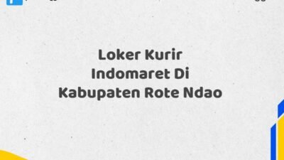 Loker Kurir Indomaret Di Kabupaten Rote Ndao