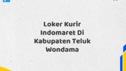 Loker Kurir Indomaret Di Kabupaten Teluk Wondama