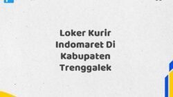 Loker Kurir Indomaret Di Kabupaten Trenggalek