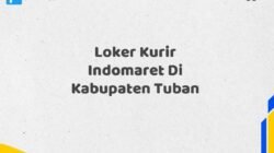 Loker Kurir Indomaret Di Kabupaten Tuban Tahun 2025 (Lamar Sekarang Sebelum Ketinggalan)