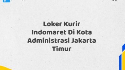 Loker Kurir Indomaret Di Kota Administrasi Jakarta Timur