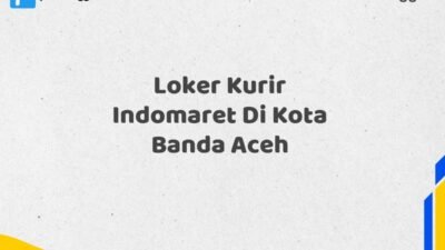 Loker Kurir Indomaret Di Kota Banda Aceh