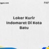 Loker Kurir Indomaret Di Kota Batu Tahun 2025 (Ambil Kesempatan Ini, Daftar Sekarang)