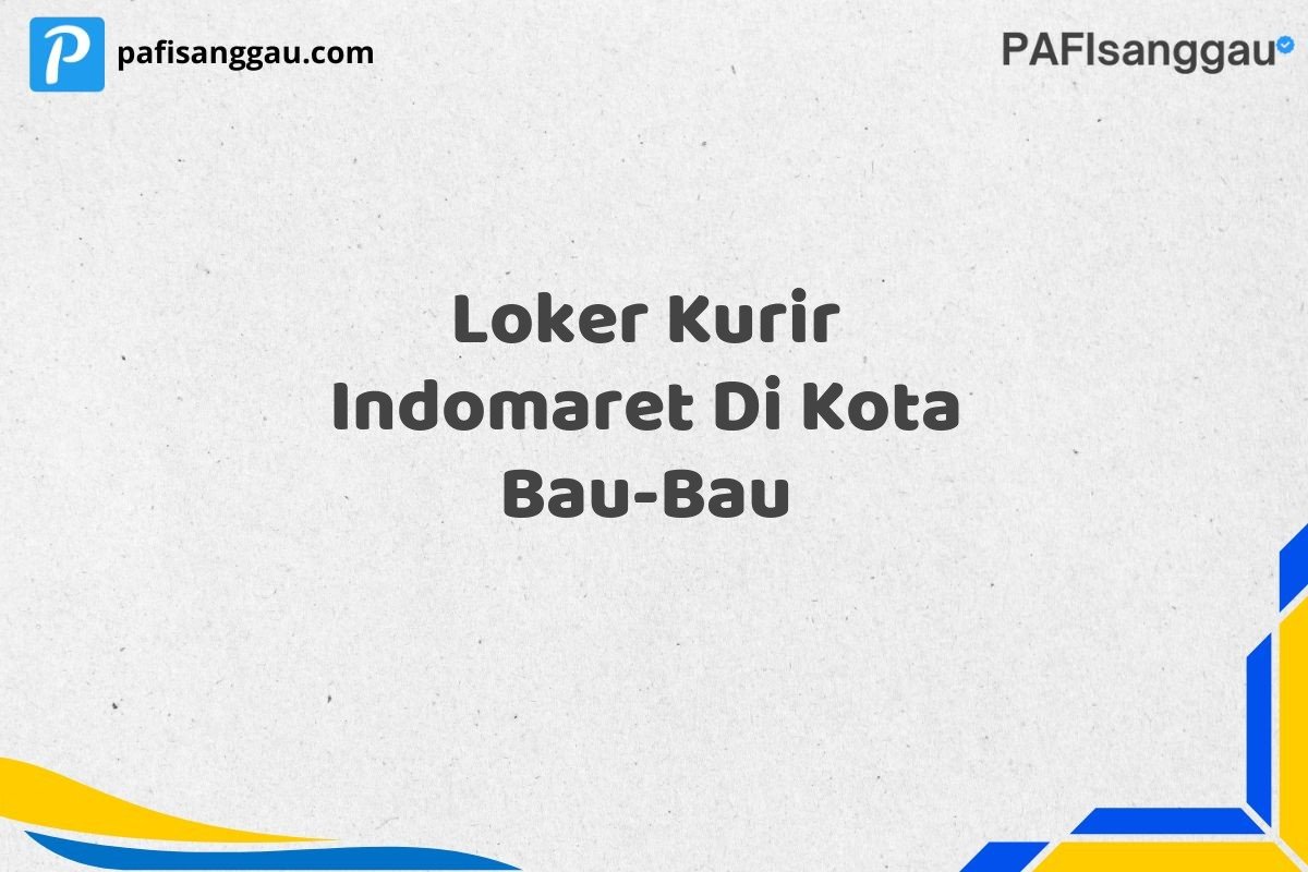 Loker Kurir Indomaret Di Kota Bau-Bau