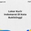 Loker Kurir Indomaret Di Kota Bukittinggi Maret Tahun 2025 (Apply Now)