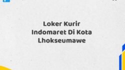 Loker Kurir Indomaret Di Kota Lhokseumawe