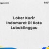 Loker Kurir Indomaret Di Kota Lubuklinggau