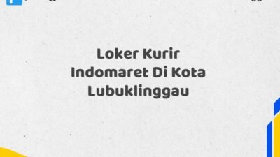 Loker Kurir Indomaret Di Kota Lubuklinggau