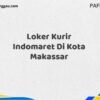 Loker Kurir Indomaret Di Kota Makassar Maret Tahun 2025 (Lamar Sekarang)