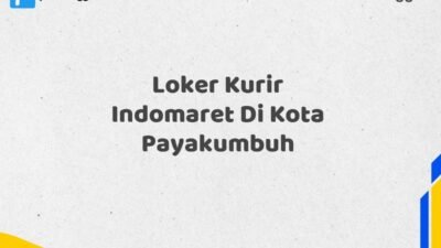 Loker Kurir Indomaret Di Kota Payakumbuh