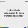 Loker Kurir Indomaret Di Kota Pematangsiantar