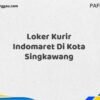 Loker Kurir Indomaret Di Kota Singkawang