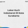 Loker Kurir Indomaret Di Kota Surakarta Tahun 2025 (Daftar Sebelum Kesempatan Berakhir)