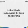 Loker Kurir Indomaret Di Kota Tangerang Maret Tahun 2025 (Segera)
