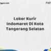 Loker Kurir Indomaret Di Kota Tangerang Selatan Maret Tahun 2025