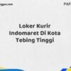 Loker Kurir Indomaret Di Kota Tebing Tinggi