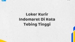 Loker Kurir Indomaret Di Kota Tebing Tinggi Maret Tahun 2025 (Segera)