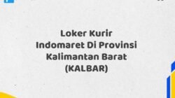 Loker Kurir Indomaret Di Provinsi Kalimantan Barat (KALBAR)