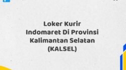 Loker Kurir Indomaret Di Provinsi Kalimantan Selatan (KALSEL)