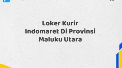 Loker Kurir Indomaret Di Provinsi Maluku Utara