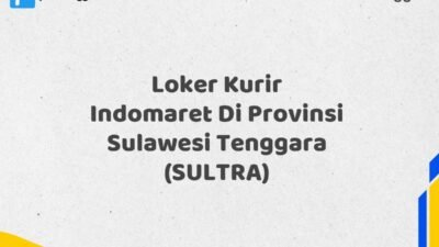 Loker Kurir Indomaret Di Provinsi Sulawesi Tenggara (SULTRA)