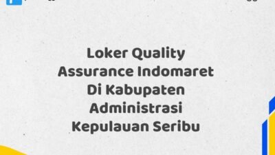 Loker Quality Assurance Indomaret Di Kabupaten Administrasi Kepulauan Seribu