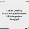 Loker Quality Assurance Indomaret Di Kabupaten Banggai Maret Tahun 2025 (Apply Now)
