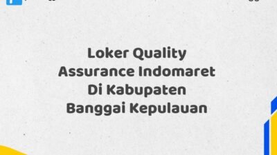 Loker Quality Assurance Indomaret Di Kabupaten Banggai Kepulauan