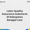 Loker Quality Assurance Indomaret Di Kabupaten Banggai Maret Tahun 2025 (Lamar Sekarang)