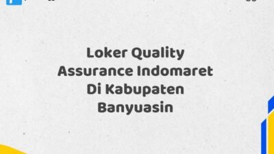 Loker Quality Assurance Indomaret Di Kabupaten Banyuasin