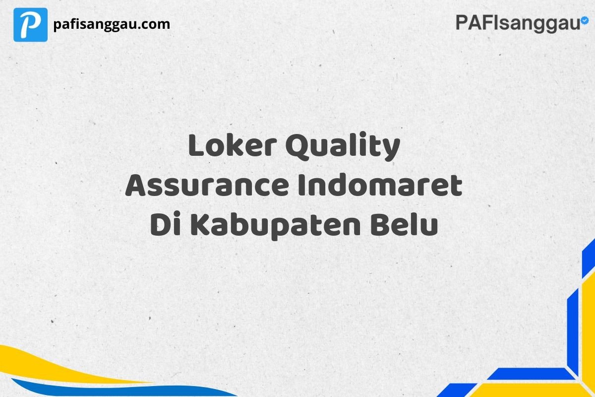 Loker Quality Assurance Indomaret Di Kabupaten Belu