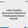 Loker Quality Assurance Indomaret Di Kabupaten Bener Meriah Maret Tahun 2025 (Segera)
