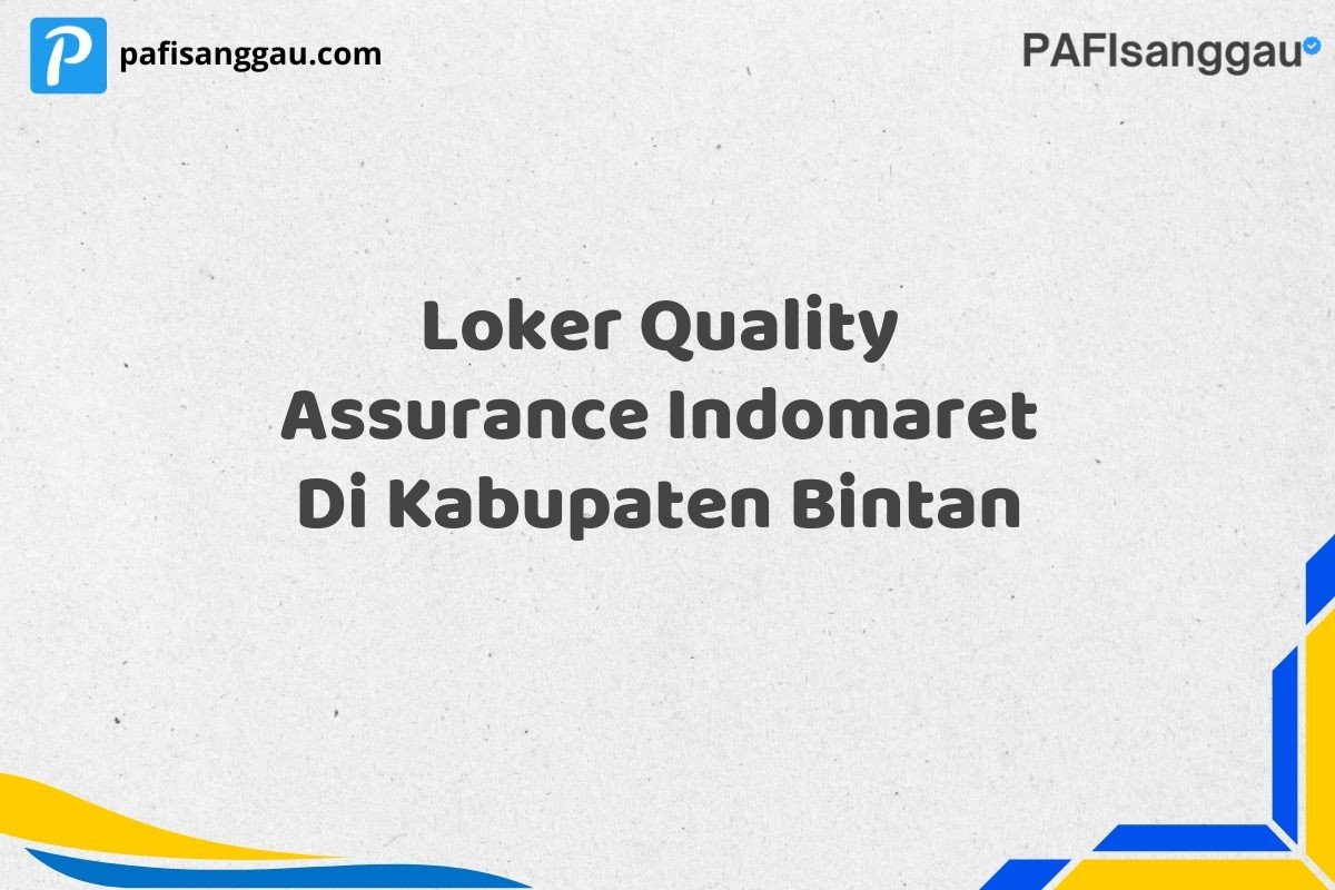 Loker Quality Assurance Indomaret Di Kabupaten Bintan