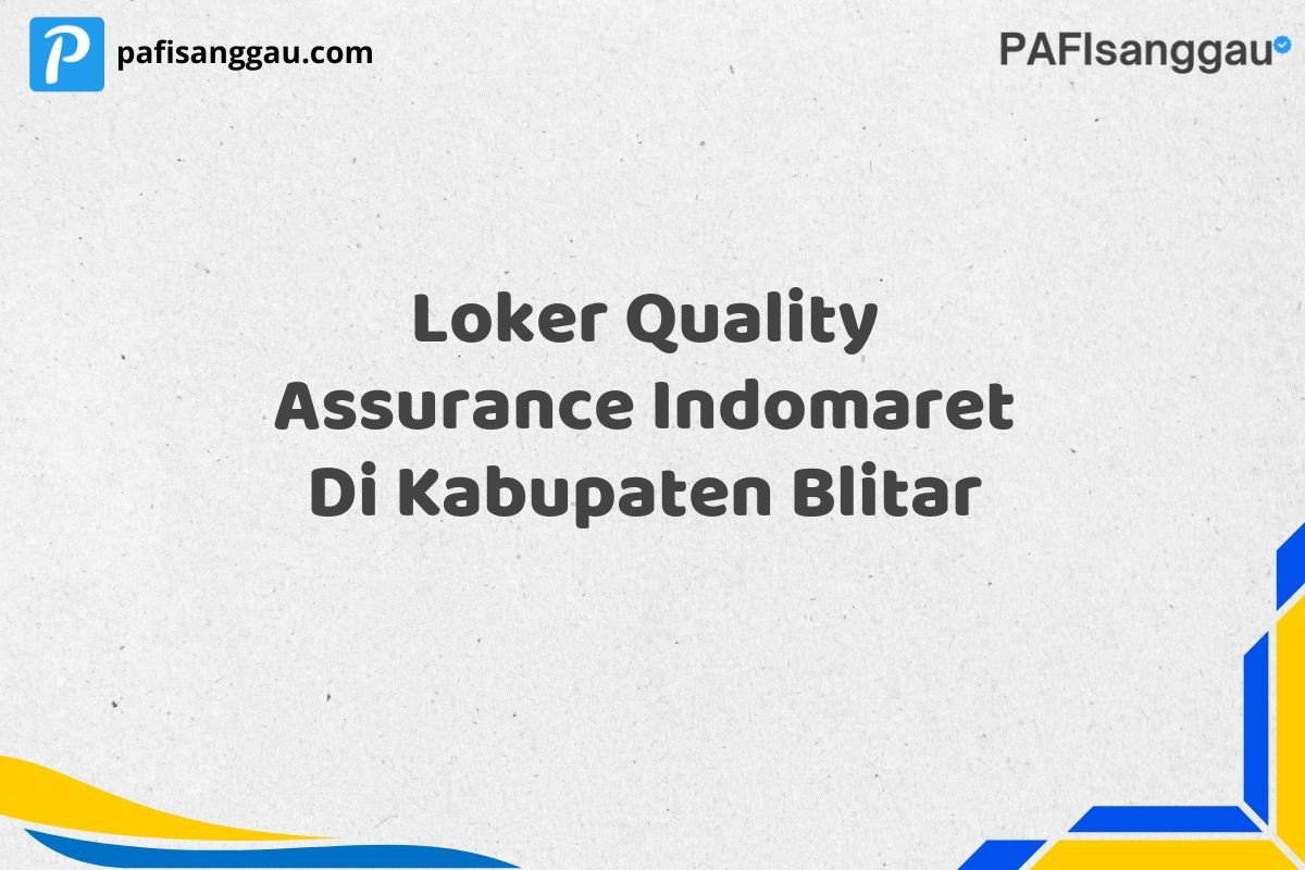 Loker Quality Assurance Indomaret Di Kabupaten Blitar