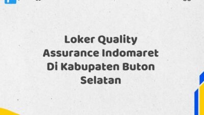 Loker Quality Assurance Indomaret Di Kabupaten Buton Selatan